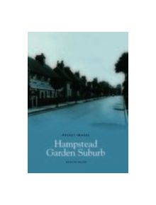 Hampstead Garden Suburb: Arts and Crafts Utopia? - 9781845882778