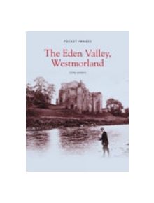 The Eden Valley, Westmorland - 9781845884499