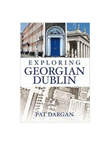 Exploring Georgian Dublin - 9781845889173