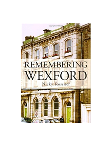 Remembering Wexford - 9781845889937