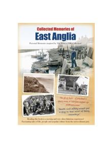 Collected Memories of East Anglia - 9781845897499