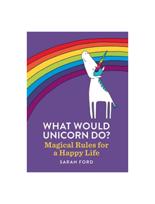 What Would Unicorn Do? - 9781846015663