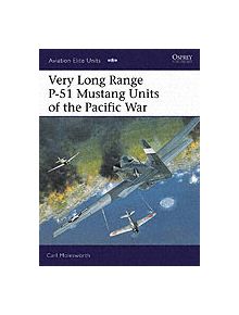 Very Long Range P-51 Mustang Units of the Pacific War - 8631 - 9781846030420