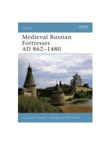 Medieval Russian Fortresses AD 862-1480 - 9781846030932