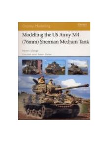 Modelling the Us Army M4 (76mm) Sherman Medium Tank - 9781846031205