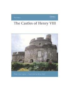 The Castles of Henry VIII - 9781846031304