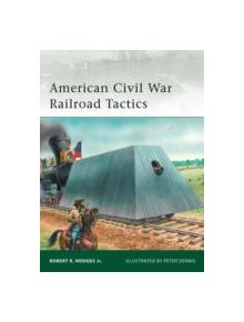 American Civil War Railroad Tactics - 9781846034527