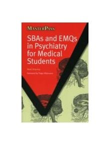 SBAs and EMQs in Psychiatry for Medical Students - 9781846194146