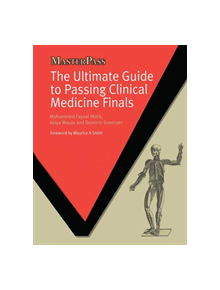 The Ultimate Guide to Passing Clinical Medicine Finals - 9781846195242