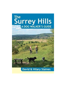 The Surrey Hills A Dog Walker's Guide (20 Dog Walks) - 9781846743535