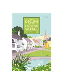 The Decline of an English Village - 9781846893094