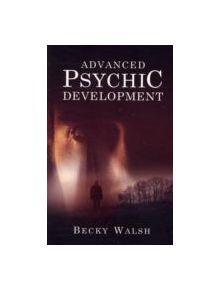 Advanced Psychic Development - 9781846940620