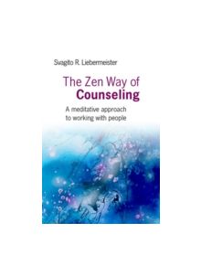 The Zen Way of Counseling - 9781846942365