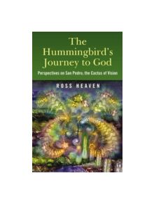 The Hummingbird's Journey to God - 9781846942426