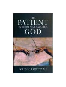 The Patient in Room Nine Says He's God - 9781846943546