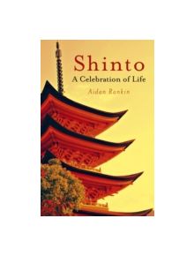 Shinto: A Celebration of Life - 9781846944383