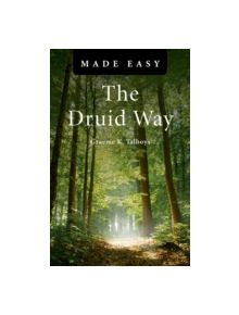 The Druid Way Made Easy - 9781846945458