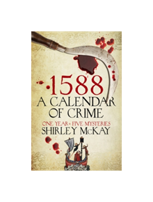 1588: A Calendar of Crime - 9781846973819