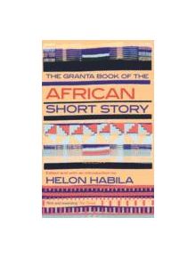 The Granta Book of the African Short Story - 9781847083333