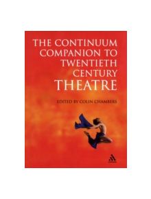 The Continuum Companion to Twentieth Century Theatre - 9781847140012