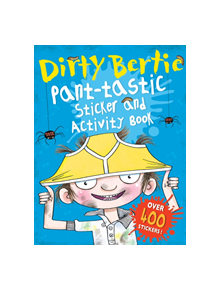 Dirty Bertie: Pant-tastic Sticker and Activity Book - 9781847156013