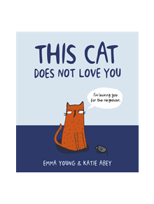 This Cat Does Not Love You - 9781847158055