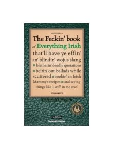 The Feckin' Book of Everything Irish - 9781847170521