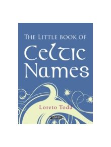 The Little Book of Celtic Names - 9781847173294