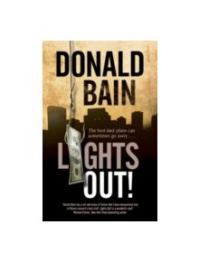 Lights Out! - A Heist Thriller Involving the Mafia - 9781847516299