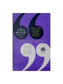 The Paris Review Interviews: Vol. 4 - 9781847674494