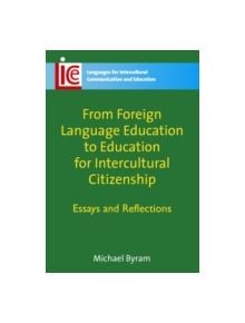 From Foreign Language Education to Education for Intercultural Citizenship - 9781847690784