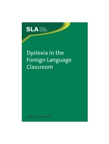 Dyslexia in the Foreign Language Classroom - 9781847692795