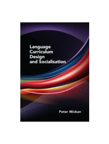 Language Curriculum Design and Socialisation - 9781847698292