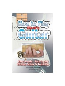 How To Play Electric Guitar - 9781847867162