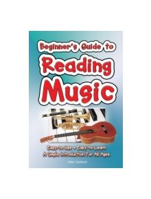 Beginner's Guide to Reading Music - 9781847869500