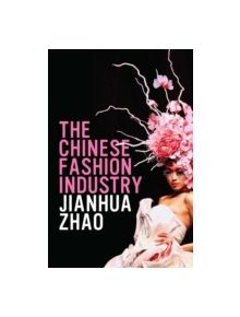 The Chinese Fashion Industry - 9781847889362