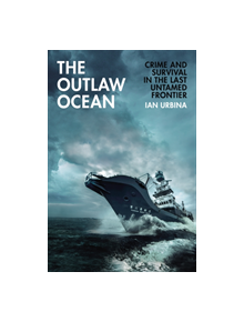 The Outlaw Ocean - 9781847925855