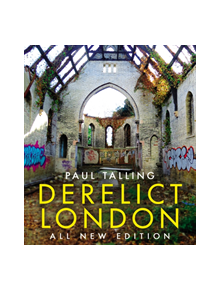 Derelict London: All New Edition - 9781847948380