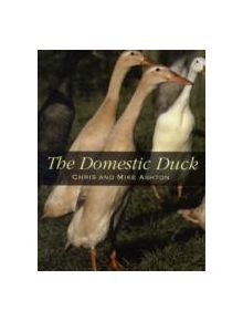 The Domestic Duck - 9781847970503