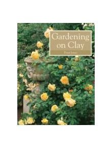 Gardening on Clay - 9781847970817