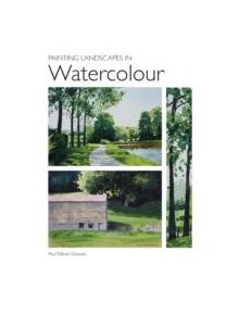 Painting Landscapes in Watercolour - 9781847970855