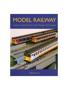 Model Railway Layout, Construction and Design Techniques - 9781847971814