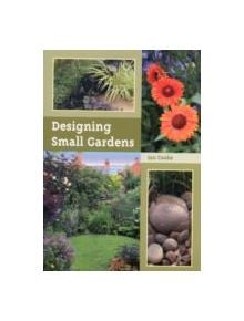 Designing Small Gardens - 9781847972903