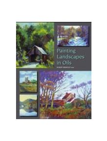 Painting Landscapes in Oils - 9781847973146