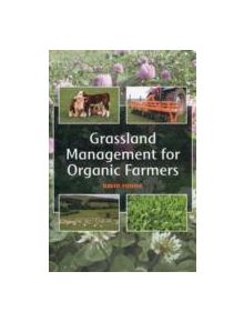 Grassland Management for Organic Farmers - 9781847973870