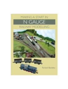 Making a Start in N Gauge Railway Modelling - 9781847975560