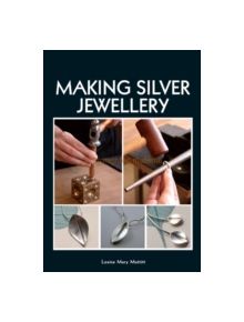 Making Silver Jewellery - 9781847976833