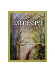 Painting Expressive Watercolour - 9781847977502