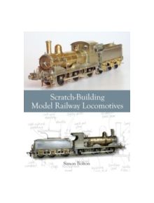 Scratch-Building Model Railway Locomotives - 9781847977687