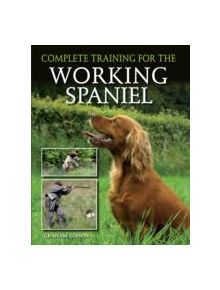 Complete Training for the Working Spaniel - 9781847979452